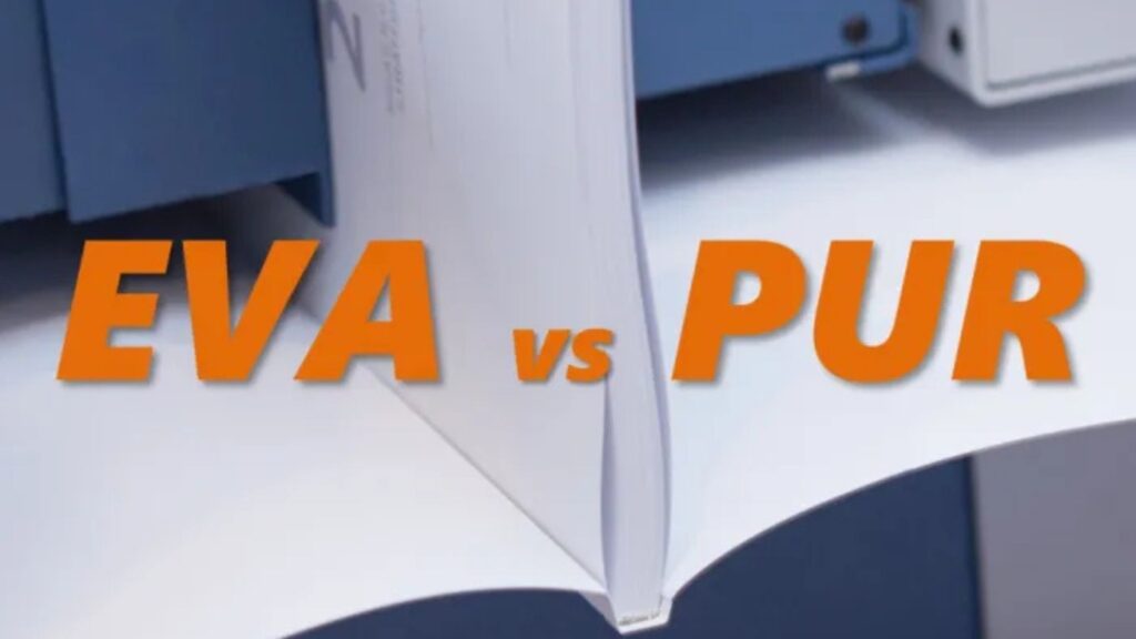 Comparison of Binding Glues: EVA vs PUR